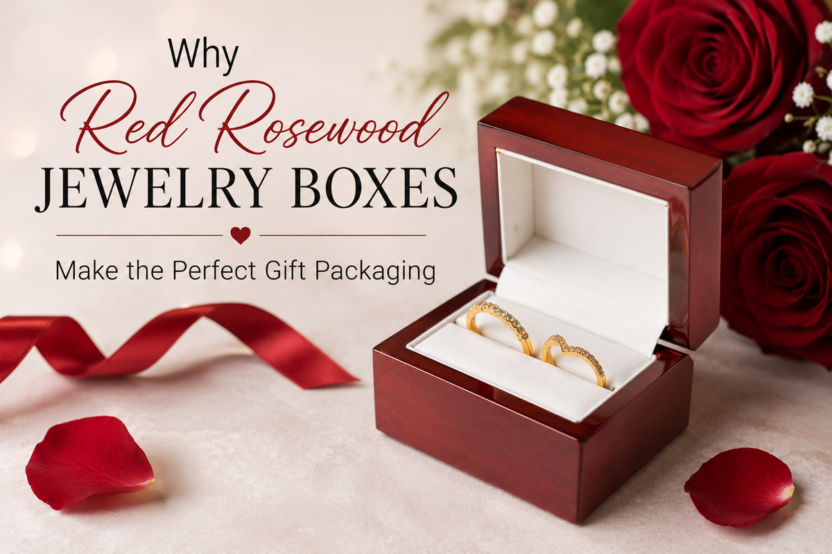 Why Red Rosewood Jewelry Boxes Make the Perfect Gift Packaging